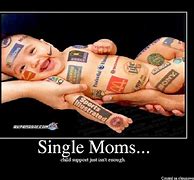 Image result for Single Mom Quotes Funny