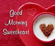 Image result for Good Morning Sweetheart Quotes