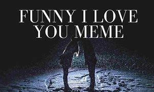Image result for Love You Like Funny Sayings