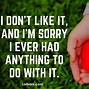 Image result for Don't Say Sorry Quotes