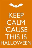Image result for Halloween Keep Calm Quotes