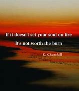 Image result for Soul On Fire Quotes