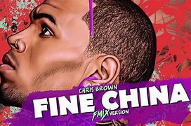 Image result for Chris Brown Fine China