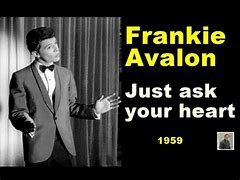 Image result for Frankie Avalon Just Ask Your Heart