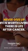 Image result for Uplifting Cancer Quotes