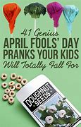 Image result for Funny April Fools Pranks for Kids