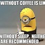 Image result for Wednesday Coffee Meme Sarcastic