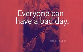 Image result for Famous Bad Day Quotes