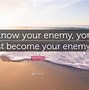 Image result for Know Your Enemy Quote Vietnam