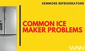 Image result for Kenmore Refrigerator Ice Maker Not Making Ice