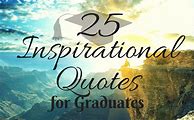 Image result for High School Graduation Inspirational Quotes for Seniors