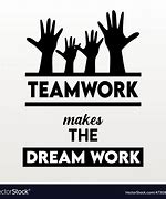 Image result for Teamwork Can Make a Dream Work