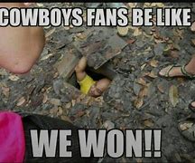 Image result for Cowboys Fans Be Like Meme