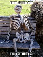 Image result for Growing Old Waiting Meme