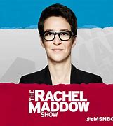 Image result for Rachel Maddow Latest Show
