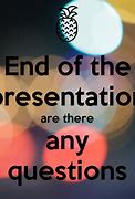 Image result for End of Presentation Any Questions
