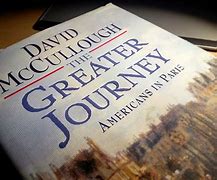 Image result for Greater Journey David McCullough
