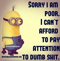 Image result for Minion Quotes Drama