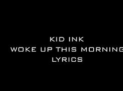 Image result for Lyrics to Woke Up This Morning