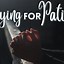 Image result for Prayer for Patience Sadlier