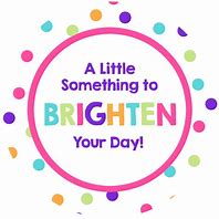 Image result for Brighten Your Day Printable Cards