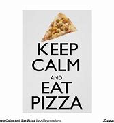 Image result for Keep Calm and Marry Pizza