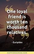 Image result for The Importance of Friendship and Loyalty Quotes