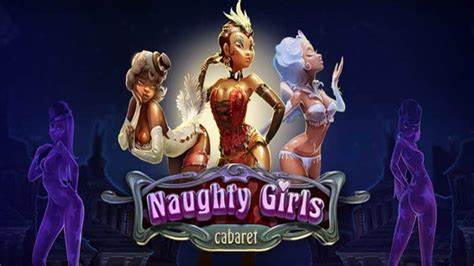 เกมสล็อต Naughty Girls Cabaret คาบาเร่ โชว์เซ็กซี่