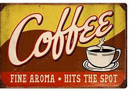 Image result for Vintage Metal Coffee Signs