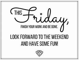 Image result for Happy Friday Work Quotes