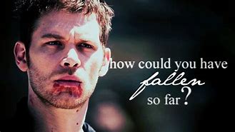 Image result for Klaus Mikaelson Quotes