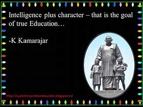 Image result for Beautiful Thoughts for the Day Kamarajar