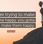 Image result for Trying to Make Someone Happy