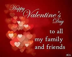 Image result for Happy Valentine's Day to My Friends and Family