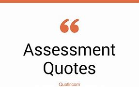 Image result for Assessment Quotes