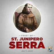 Image result for Junipero Serra Feast Day