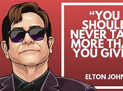 Image result for Elton John Funny Quotes