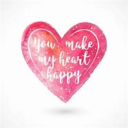 Image result for You Make My Heart Happy