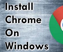 Image result for Chrome for Windows 7 64-Bit