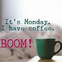 Image result for Motivational Monday Coffee