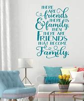 Image result for When Friends Become Family Quote