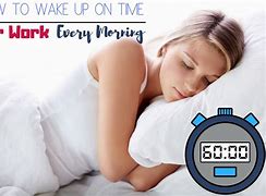 Image result for Wake Up On Time