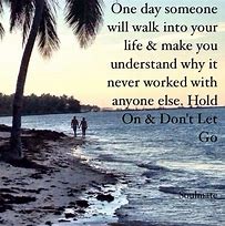 Image result for One-day Someone Will Walk into Your Life