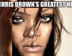 Image result for Chris Brown Greatest Hit Meme