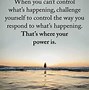 Image result for You Are in Control Quotes