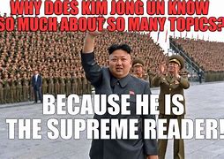 Image result for Supreme Leader Kim Jong Un Meme