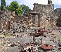 Image result for Oradour Sur Glane Before and After
