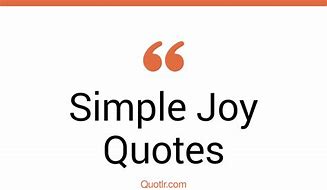 Image result for Simple Joy Quotes