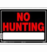 Image result for No Hunting Signs