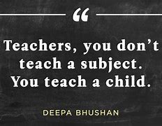 Image result for Teachers Quotes About Teaching